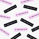I Didn't Fuck It Up, Sew-on Cotton Labels by KATM, pack of 6
