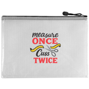 Snarky Project Bags - Measure Once Cuss Twice