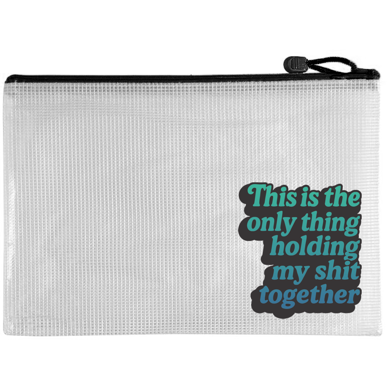 Snarky Project Bags - This is the Only Thing Holding My Shit Together