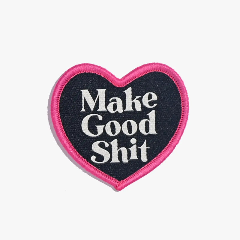 Make Good Shit Iron-on Patch by KATM